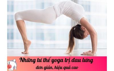 Những tư thế yoga trị đau lưng đơn giản, hiệu quả cao